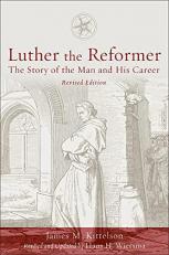 Luther the Reformer : The Story of the Man and His Career, Second Edition