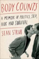 Body Counts : A Memoir of Politics, Sex, AIDS, and Survival 