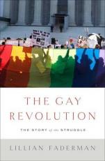 The Gay Revolution : The Story of the Struggle 