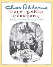 Chas Addams Half-Baked Cookbook : Culinary Cartoons for the Humorously Famished 