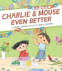 Charlie and Mouse Even Better: Book 3 in the Charlie and Mouse Series (Beginning Chapter Books, Beginning Chapter Book Series, Funny Books for Kids, Kids Book Series)