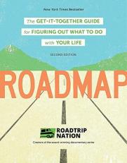 Roadmap : The Get-It-Together Guide for Figuring Out What to Do with Your Life (Career Change Advice Book, Self Help Job Workbook) 2nd