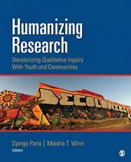 Humanizing Research : Decolonizing Qualitative Inquiry with Youth and Communities 