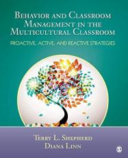 Behavior and Classroom Management in the Multicultural Classroom : Proactive, Active, and Reactive Strategies 