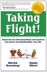 Taking Flight! : Master the Four Behavioral Styles and Transform Your Career, Your Relationships... Your Life