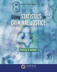 USing Statistics in Criminal Justice 