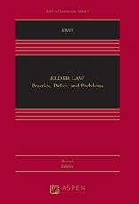 Elder Law : Practice, Policy, and Problems 2nd