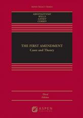 The First Amendment : Cases and Theory