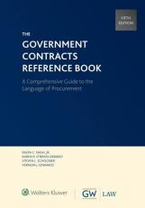 The Government Contracts Reference Book : A Comprehensive Guide to the Language of Procurement 