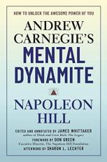 Andrew Carnegie's Mental Dynamite : How to Unlock the Awesome Power of You 