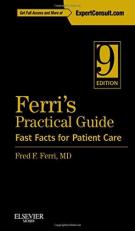 Ferri's Practical Guide : Fast Facts for Patient Care (Expert Consult - Online and Print) 9th