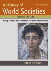 A History of World Societies Value, Volume I: To 1600 10th