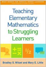 Teaching Elementary Mathematics to Struggling Learners 