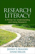 Research Literacy : A Primer for Understanding and Using Research 