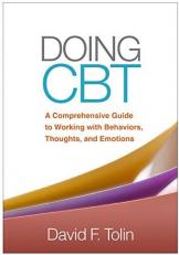 Doing CBT : A Comprehensive Guide to Working with Behaviors, Thoughts, and Emotions 