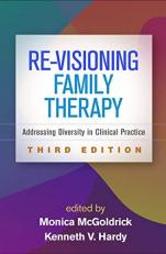 Re-Visioning Family Therapy : Addressing Diversity in Clinical Practice 3rd