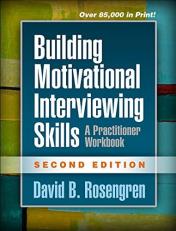 Building Motivational Interviewing Skills, Second Edition : A Practitioner Workbook