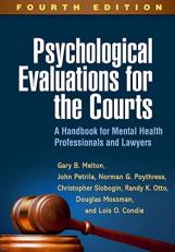 Psychological Evaluations for the Courts : A Handbook for Mental Health Professionals and Lawyers 4th