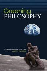 Greening Philosophy : A Fresh Introduction to the Field with Access 