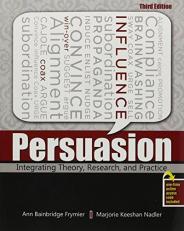Persuasion : Integrating Theory, Research, and Practice with Access 3rd