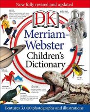 Merriam-Webster Children's Dictionary : Features 3,000 Photographs and Illustrations