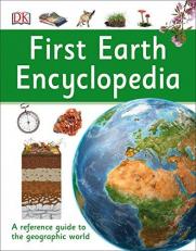 First Earth Encyclopedia : A First Reference Guide to the Geographic World