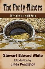 The Forty-Niners : The California Gold Rush 