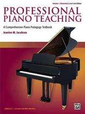 Professional Piano Teaching, Vol 1 : A Comprehensive Piano Pedagogy Textbook 2nd
