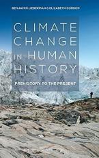 Climate Change in Human History : Prehistory to the Present 