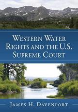 Western Water Rights and the U. S. Supreme Court 