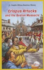Crispus Attucks and the Boston Massacre 