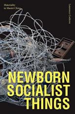 Newborn Socialist Things : Materiality in Maoist China 