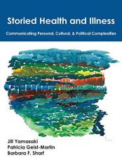 Storied Health and Illness : Communicating Personal, Cultural, and Political Complexities 