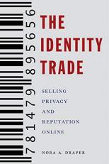 The Identity Trade : Selling Privacy and Reputation Online 