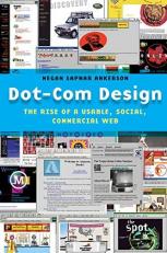 Dot-Com Design : The Rise of a Usable, Social, Commercial Web 