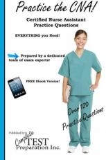 Practice the CNA: Certified Nurse Assistant Practice Questions 