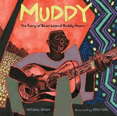 Muddy : The Story of Blues Legend Muddy Waters 