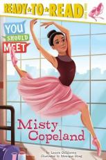 Misty Copeland : Ready-To-Read Level 3