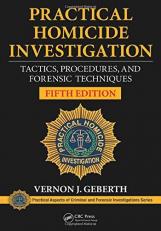 Practical Homicide Investigation : Tactics, Procedures, and Forensic Techniques, Fifth Edition