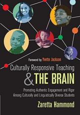 Culturally Responsive Teaching and the Brain : Promoting Authentic Engagement and Rigor among Culturally and Linguistically Diverse Students 