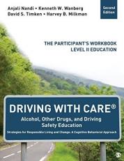 Driving with CARE®: Alcohol, Other Drugs, and Driving Safety Education Strategies for Responsible Living and Change: a Cognitive Behavioral Approach : The Participant′s Workbook, Level II Education 2nd