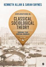 Explorations in Classical Sociological Theory : Seeing the Social World 4th