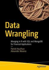 Data Wrangling : Munging in R with SQL and MongoDB for Financial Applications 