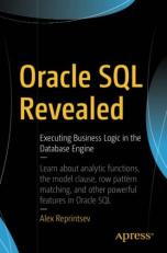 Oracle SQL Revealed : Executing Business Logic in the Database Engine 