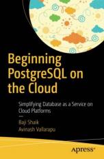 Beginning PostgreSQL on the Cloud : Simplifying Database As a Service on Cloud Platforms 