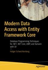 Modern Data Access with Entity Framework Core : Database Programming Using . NET, . NET Core, UWP, and Xamarin with C# 