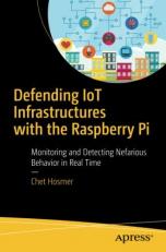 Defending IoT Infrastructures with the Raspberry Pi : Monitoring and Detecting Nefarious Behavior in Real Time 