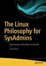 The Linux Philosophy for Sysadmins : And Everyone Who Wants to Be One