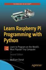 Learn Raspberry Pi Programming with Python : Learn to Program on the World's Most Popular Tiny Computer 2nd