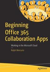 Beginning Office 365 Collaboration Apps : Working in the Microsoft Cloud 